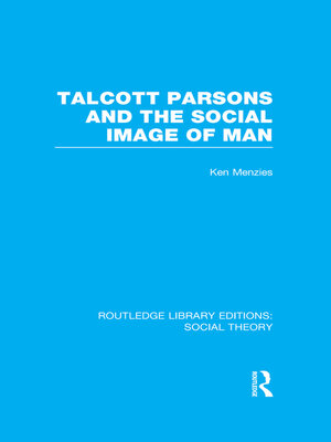 cover image of Talcott Parsons and the Social Image of Man (RLE Social Theory)